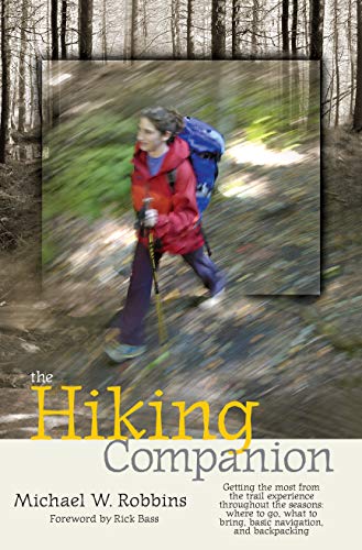 Beispielbild fr The Hiking Companion: Getting the most from the trail experience throughout the seasons: where to go, what to bring, basic navigation, and backpacking zum Verkauf von SecondSale