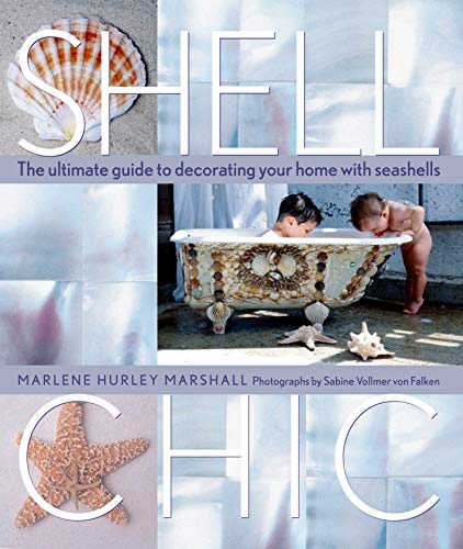 Imagen de archivo de Shell Chic: The Ultimate Guide to Decorating Your Home With Seashells a la venta por Bookoutlet1