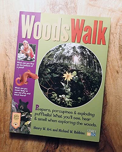 9781580174527: Woods Walk: Peepers, Porcupines & Exploring Puffballs! What You'll See, Hear & Smell When Exploring the Woods