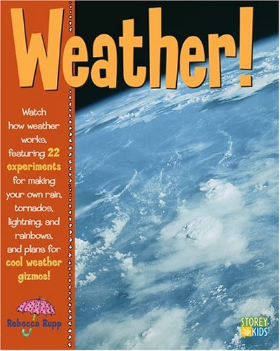 Stock image for Weather : A Book about Pink Snow, Fighting Kites, Lightning Rods, Rains of Frogs, Typhoons, Tornadoes, and Ice Balls from Space for sale by Better World Books