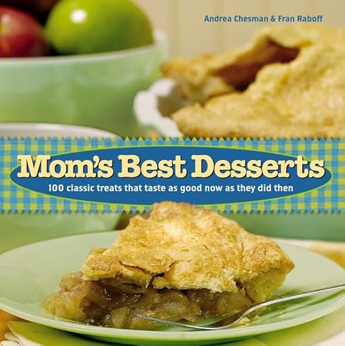 Beispielbild fr Mom's Best Desserts: 100 Classic Treats that Taste As Good Now As They Did Then zum Verkauf von Orion Tech