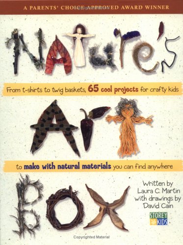 9781580175036: Nature's Art Box: From T-Shirts to Twig Baskets, 65 Cool Projects for Crafty Kids to Make With Natural Materials You Can Find Anywhere