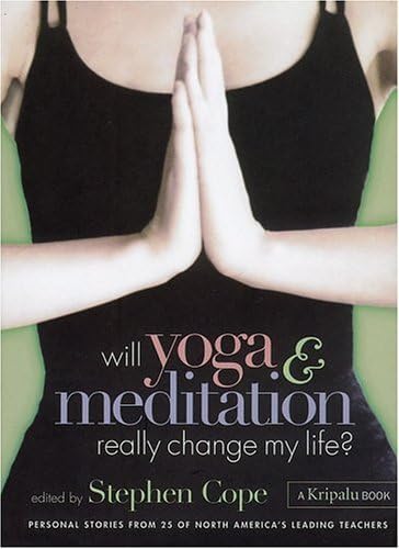 Imagen de archivo de Will Yoga & Meditation Really Change My Life: Personal Stories from 25 of North America's Leading Teachers a la venta por SecondSale