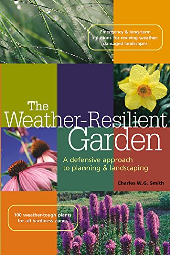 Stock image for The Weather-Resilient Garden: A Defensive Approach to Planning & Landscaping for sale by Abacus Bookshop