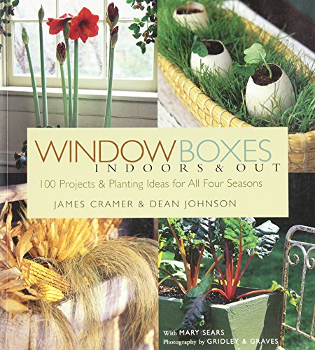 Beispielbild fr Window Boxes: Indoors & Out: 100 Projects & Planting Ideas for All Four Seasons zum Verkauf von Gulf Coast Books