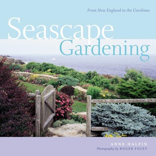 Beispielbild fr Seascape Gardening : From New England to the Carolinas zum Verkauf von Better World Books