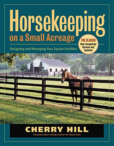 Beispielbild fr Horsekeeping on a Small Acreage: Designing and Managing Your Equine Facilities zum Verkauf von Wonder Book