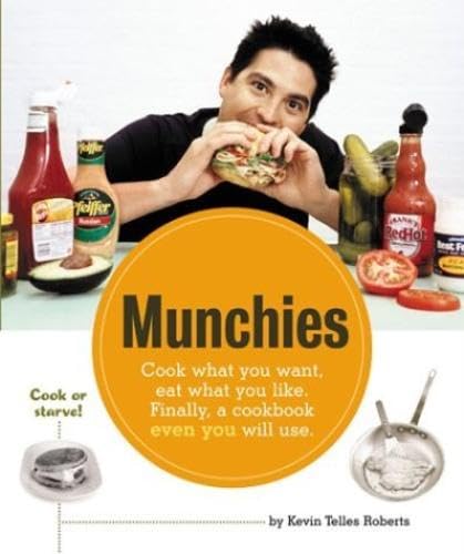 Stock image for Munchies: Cook what you want, eat what you like. Finally, a cookbook even you will use. for sale by Wonder Book