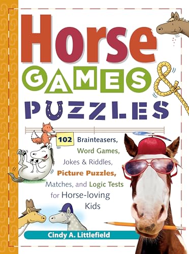 Stock image for Horse Games & Puzzles: 102 Brainteasers, Word Games, Jokes & Riddles, Picture Puzzlers, Matches & Logic Tests for Horse-Loving Kids (Storey's Games & Puzzles) for sale by Orion Tech