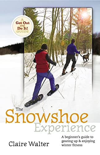 Imagen de archivo de The Snowshoe Experience (Get Out & Do It! Guide) a la venta por Aardvark Rare Books