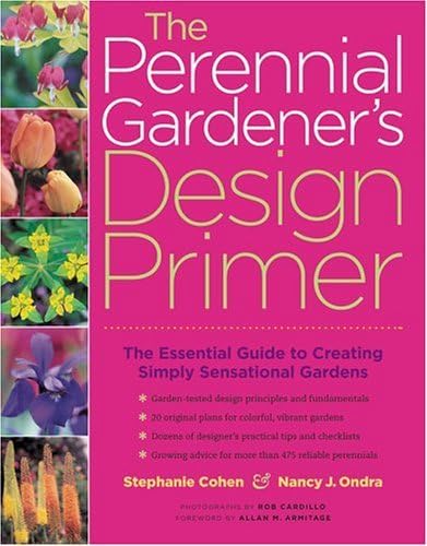 Stock image for The Perennial Gardener's Design Primer : The Essential Guide to Creating Simply Sensational Gardens for sale by Better World Books
