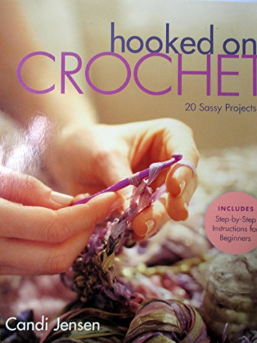 Stock image for Hooked on Crochet: 20 Sassy Projects for sale by Wonder Book