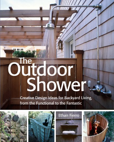 Imagen de archivo de The Outdoor Shower: Creative design ideas for backyard living, from the functional to the fantastic a la venta por SecondSale