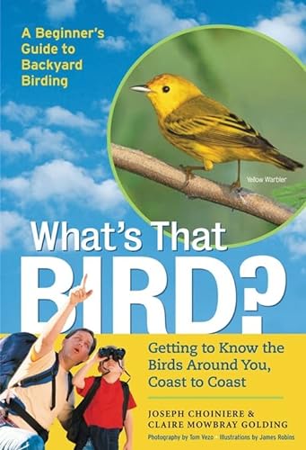 Beispielbild fr What's That Bird?: Getting to Know the Birds Around You, Coast to Coast zum Verkauf von Orion Tech