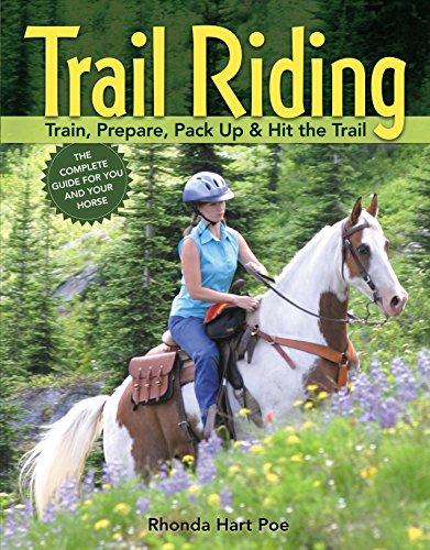 Imagen de archivo de Trail Riding: Train, Prepare, Pack Up & Hit the Trail a la venta por WorldofBooks