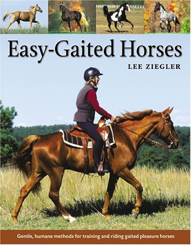 Easy-Gaited Horses: Gentle, humane methods for training and riding gaited pleasure horses