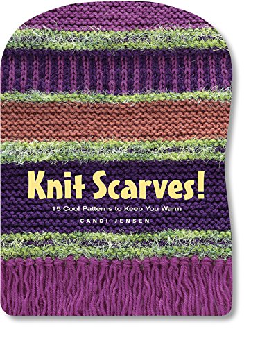 Knit Scarves!: 16 Cool Patterns to Keep You Warm (9781580175777) by Jensen, Candi