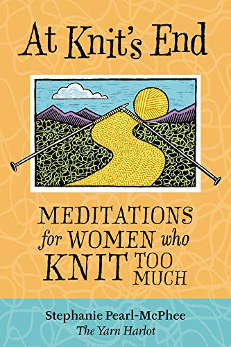 9781580175890: At Knit's End: Meditations For Women Who Knit Too Much