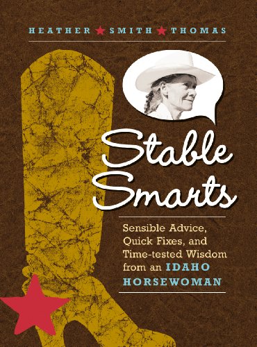 9781580176101: Stable Smarts: Sensible Advice, Quick Fixes, and Time-Tested Wisdom From An Idaho Horsewoman