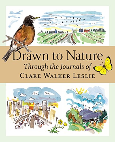 Stock image for Drawn to Nature: Through the Journals of Clare Walker Leslie for sale by HPB-Emerald