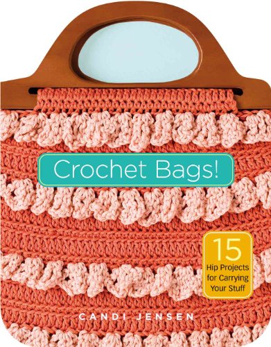 Beispielbild fr Crochet Bags!: 15 Hip Projects for Carrying Your Stuff zum Verkauf von Wonder Book