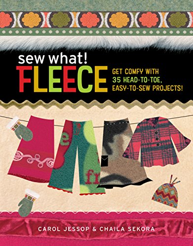 Beispielbild fr Sew What! Fleece: Get Comfy with 35 Heat-to-Toe, Easy-to-Sew Projects! zum Verkauf von Goodwill