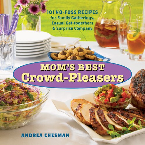Stock image for Mom's Best Crowd-Pleasers : 101 No-Fuss Recipes for Family Gatherings, Casual Get-Togethers and Surprise Company for sale by Better World Books