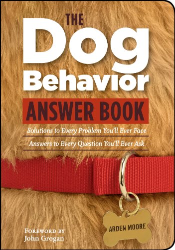 Beispielbild fr The Dog Behavior Answer Book: Practical Insights & Proven Solutions for Your Canine Questions zum Verkauf von SecondSale