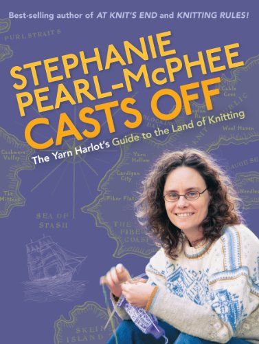 Imagen de archivo de Stephanie Pearl-McPhee Casts Off: The Yarn Harlot's Guide to the Land of Knitting a la venta por ZBK Books