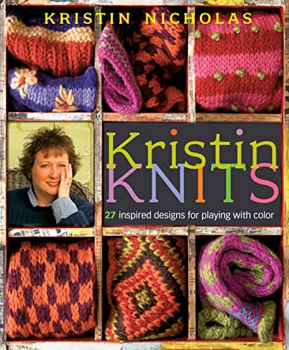 Beispielbild fr Kristin Knits : 27 Inspired Designs for Playing with Color zum Verkauf von Better World Books