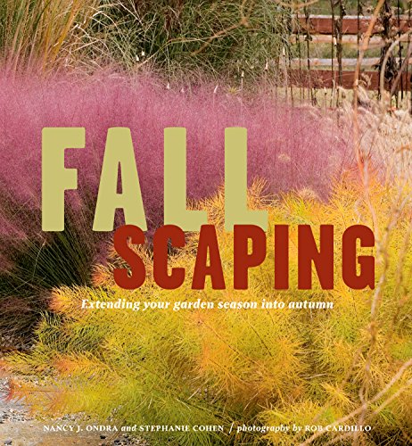 Stock image for Fallscaping: Extending Your Garden Season into Autumn for sale by Gulf Coast Books