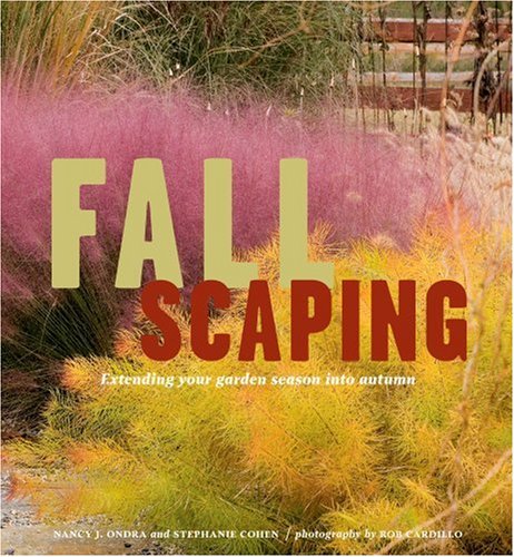 Stock image for Fallscaping: Extending Your Garden Season Into Autumn for sale by Browse Awhile Books