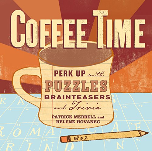 Beispielbild fr Coffee Time: Perk Up with Puzzles, Brainteasers, and Trivia zum Verkauf von SecondSale
