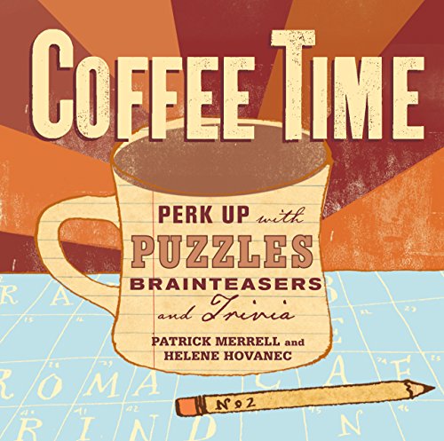 Stock image for Coffee Time: Perk Up with Puzzles, Brainteasers, and Trivia for sale by SecondSale