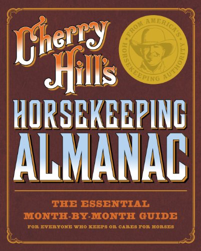 Beispielbild fr Horsekeeping Almanac : The Essential Month-by-Month Guide - For Everyone Who Keeps or Cares for Horses zum Verkauf von Better World Books