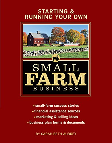 Stock image for Starting Running Your Own Small Farm Business: Small-Farm Success Stories * Financial Assistance Sources * Marketing Selling Ideas * Business Plan Forms Documents for sale by Bookoutlet1