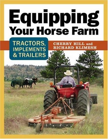 Imagen de archivo de Equipping Your Horse Farm Tractors, Trailers & Other Implements a la venta por Willis Monie-Books, ABAA
