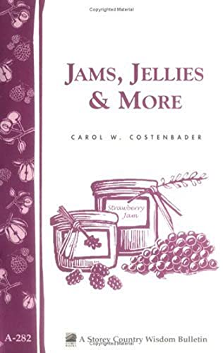 Jams, Jellies & More: Storey Country Wisdom Bulletin A-282 (9781580178808) by Costenbader, Carol W.