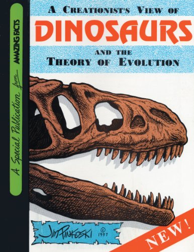 Stock image for A Creationists View of Dinosaurs and the Theory of Evolution for sale by GF Books, Inc.