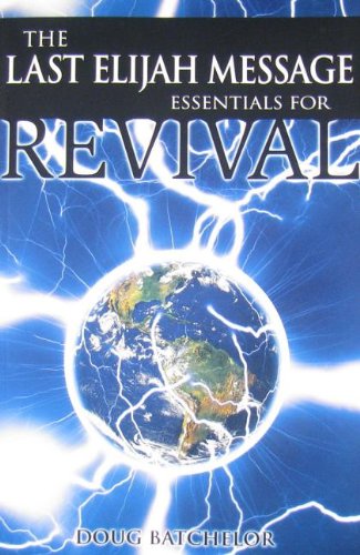 Beispielbild fr The Last Elijah Message: Essentials for Revival zum Verkauf von Wonder Book