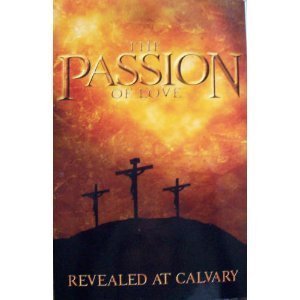 Stock image for The Passion of Love Revealed at Calvary for sale by Top Notch Books
