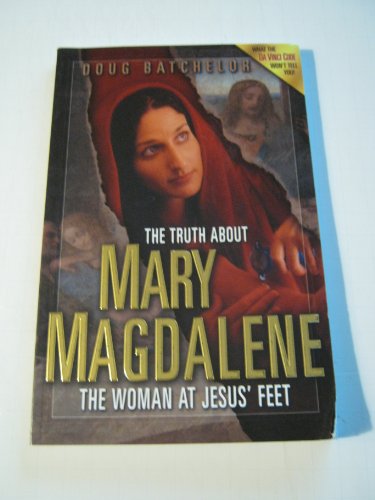 

Truth About Mary Magdalene: The Woman at Jesus' Feet