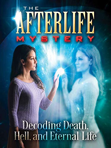Stock image for The Afterlife Mystery: Decoding Death, Hell and Eternal Life for sale by ZBK Books