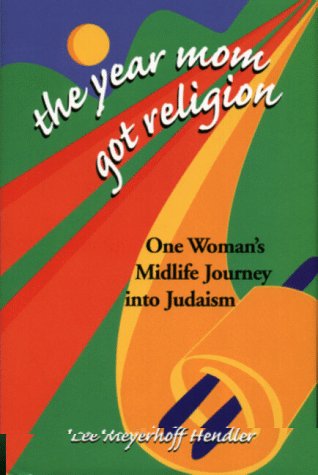 Stock image for The Year Mom Got Religion: One Woman's Midlife Journey into Judaism for sale by Gulf Coast Books