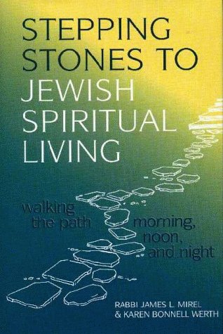 Beispielbild fr Stepping Stones to Jewish Spiritual Living: Walking the Path Morning, Noon, and Night zum Verkauf von Wonder Book