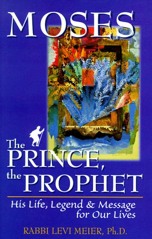9781580230131: Moses: The Prince, the Prophet - His Life, Legend and Message for Our Lives
