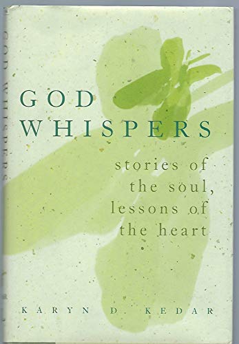 Imagen de archivo de God Whispers: Stories of the Soul, Lessons of the Heart a la venta por Wonder Book