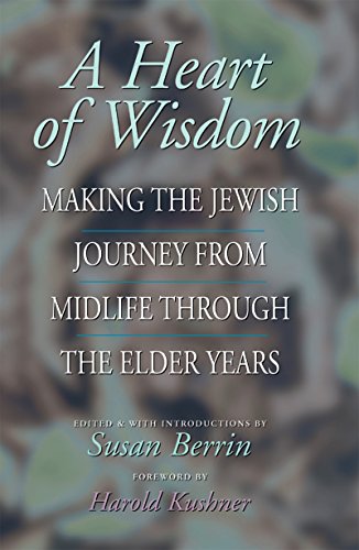 9781580230513: A Heart of Wisdom: Making the Jewish Journey from Midlife through the Elder Years