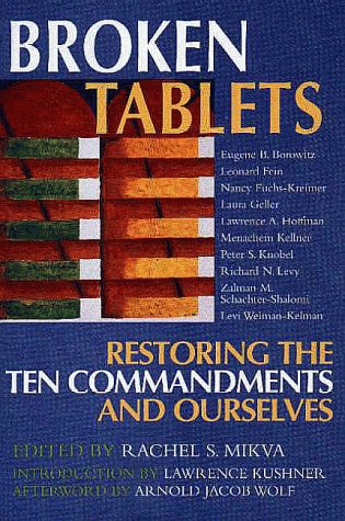 Imagen de archivo de Broken Tablets : Restoring the Ten Commandments and Ourselves a la venta por Better World Books