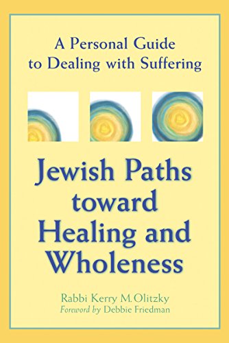 Beispielbild fr Jewish Paths toward Healing and Wholeness: A Personal Guide to Dealing with Suffering zum Verkauf von Wonder Book